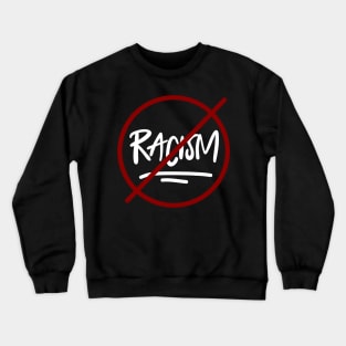 No racism Crewneck Sweatshirt